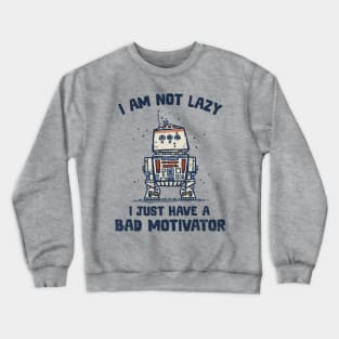 I Have a Bad Motivator Crewneck Sweatshirt